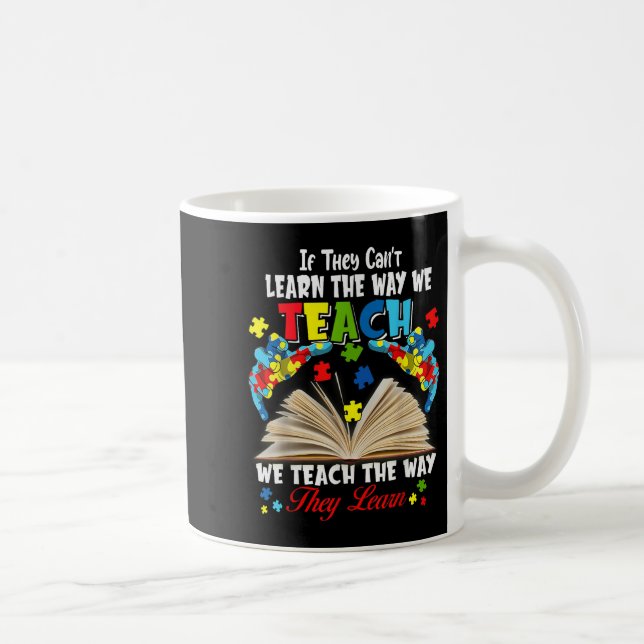 Caneca De Café If They Can't Learn The Way We Teach  (Direita)