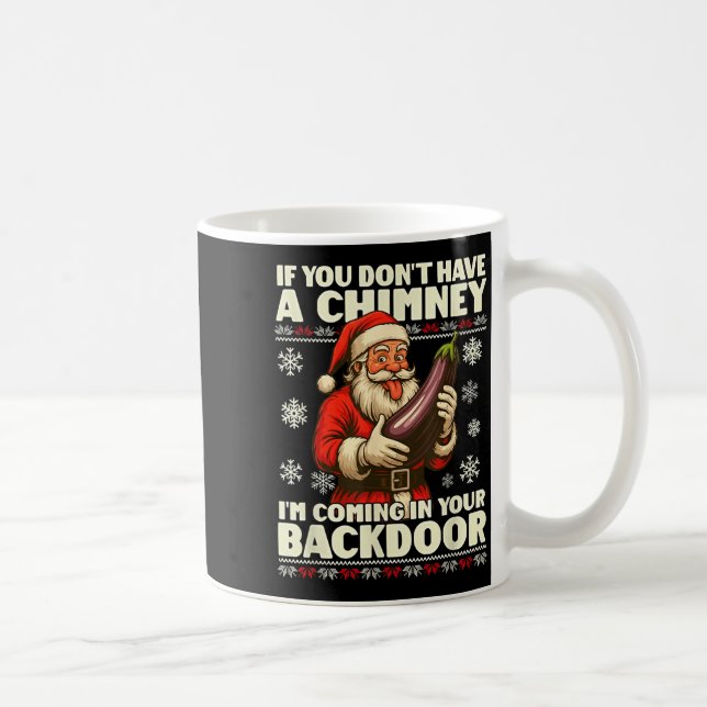Caneca De Café If You Don't Have A Chimney I'm Coming In Your Bac (Direita)