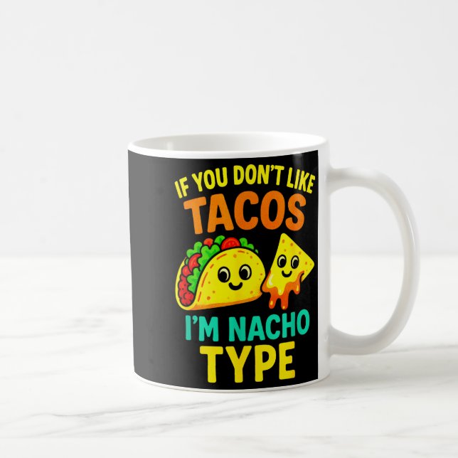 Caneca De Café If You Don't Like Tacos - Funny Cinco Taco Sayings (Direita)