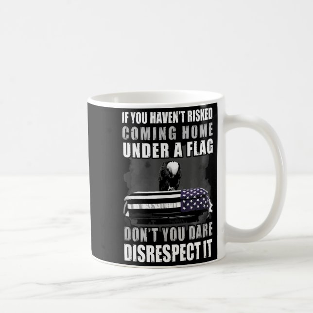 Caneca De Café If You Haven't Risked Coming Home Under A Flag  (Direita)