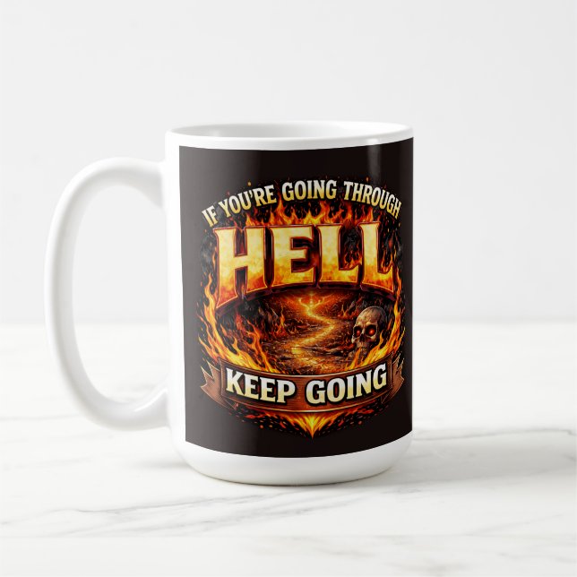 Caneca De Café If Youre Going Through Hell KEEP GOING (Esquerda)