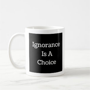 Caneca De Café Ignorar É Uma Escolha