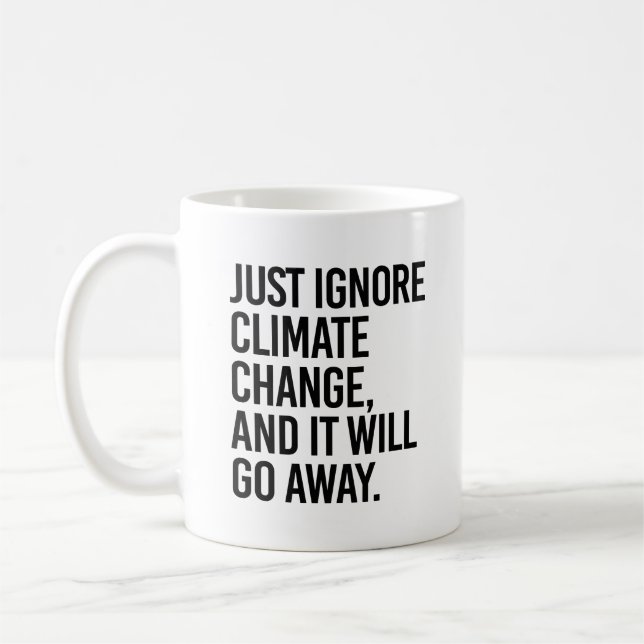 Caneca De Café Ignore as alterações climáticas e desaparecerá (Esquerda)