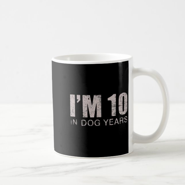 Caneca De Café I'm 10 In Dog Years 70th Birthday Gift  (Direita)