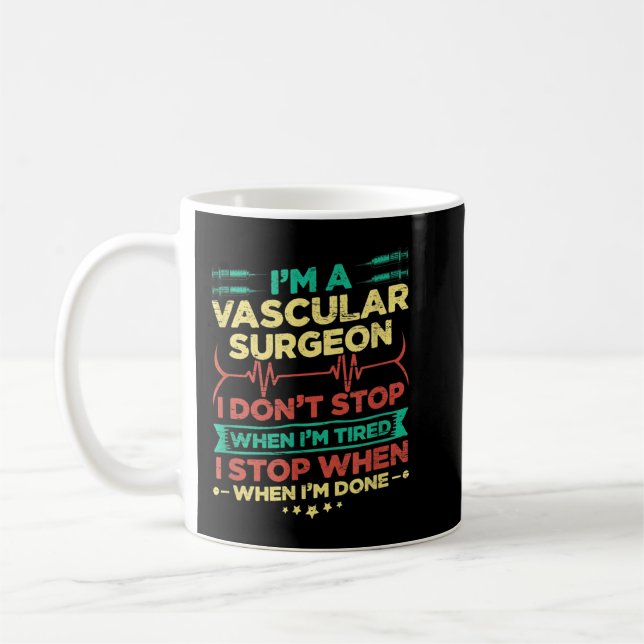 Caneca De Café I'm A Vascular Surgeon I Don't Stop When I'm Done (Esquerda)