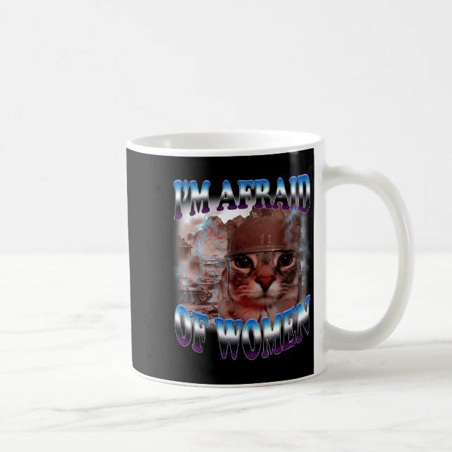 Caneca De Café I'm Afraid Of Women Funny Saying Humor Cat Meme  (Direita)