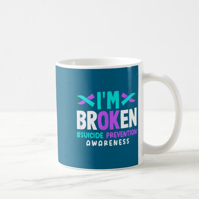 Caneca De Café I'm Broken Suicide Prevention Awareness  (Direita)