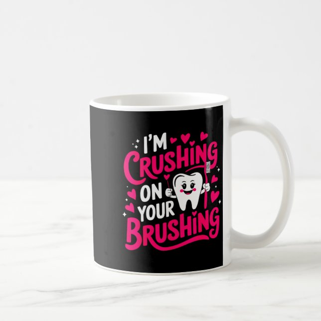 Caneca De Café Im Crushing On Your Brushing Funny Dental Valentin (Direita)