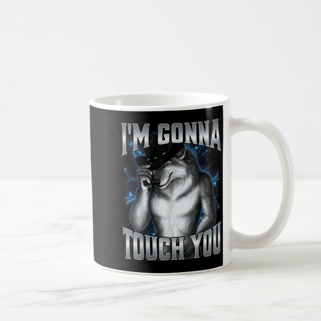 Caneca De Café I'm Gonna Touch You  (Direita)