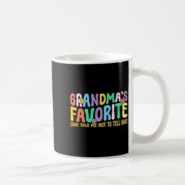 Caneca De Café I'm Grandma's Favorite She Told Me Not To Tell You (Direita)