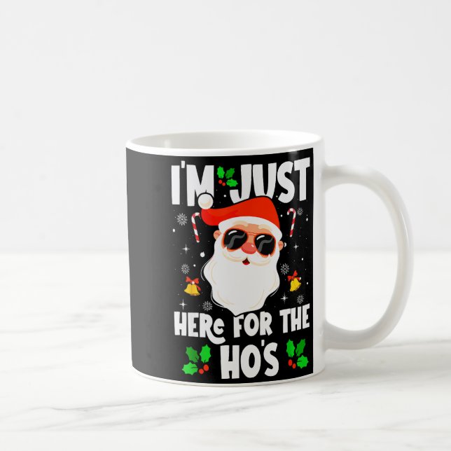 Caneca De Café I'm Just Here For The Ho's Funny Santa Christmas X (Direita)