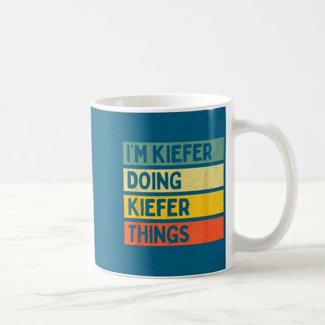 Caneca De Café I'm Kiefer Doing Kiefer Things Funny D Quote  (Direita)