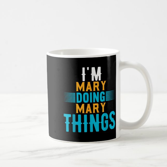 Caneca De Café I'm Mary Doing Mary Things Name Mary  (Direita)