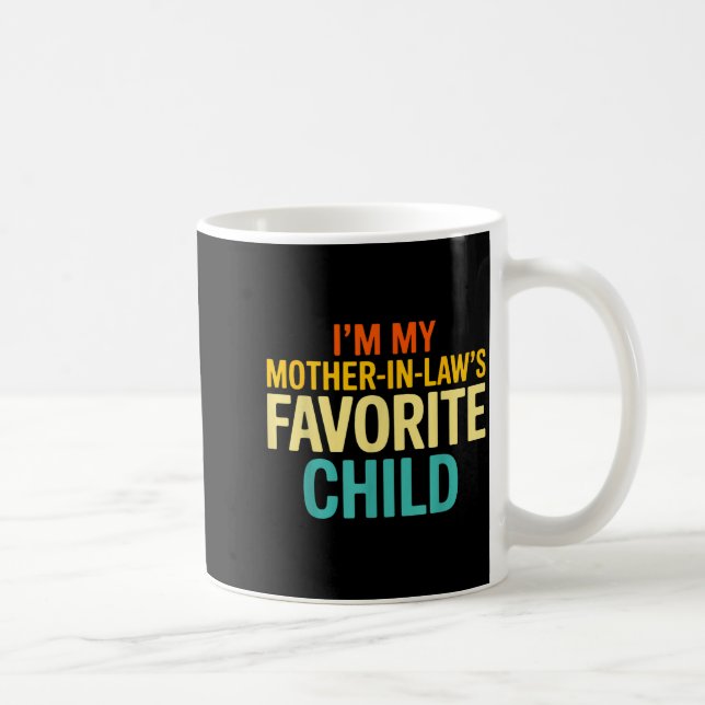 Caneca De Café Im My Mother In Laws Favorite Child Funny Parent  (Direita)