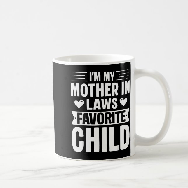 Caneca De Café I'm My Mother In Laws Favorite Child Funny Parent  (Direita)