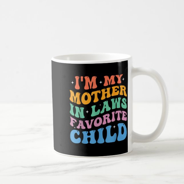 Caneca De Café I'm My Mother In Laws Favorite Child Funny Parent  (Direita)