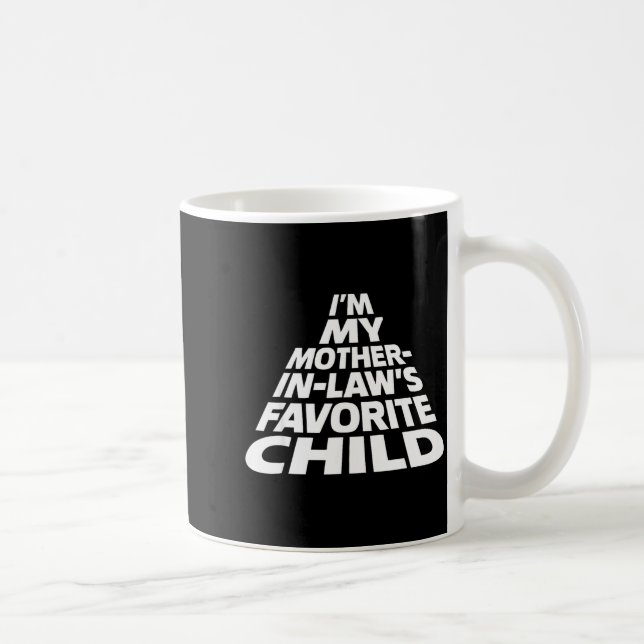 Caneca De Café I'm My Mother In Law's Favorite Child Funny Parent (Direita)