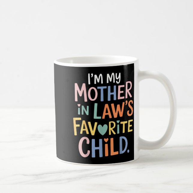 Caneca De Café I'm My Mother In Law's Favorite Child Funny Parent (Direita)