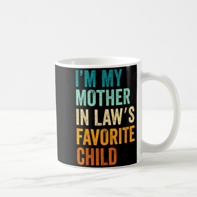 Caneca De Café I'm My Mother In Law's Favorite Child Funny Parent (Direita)