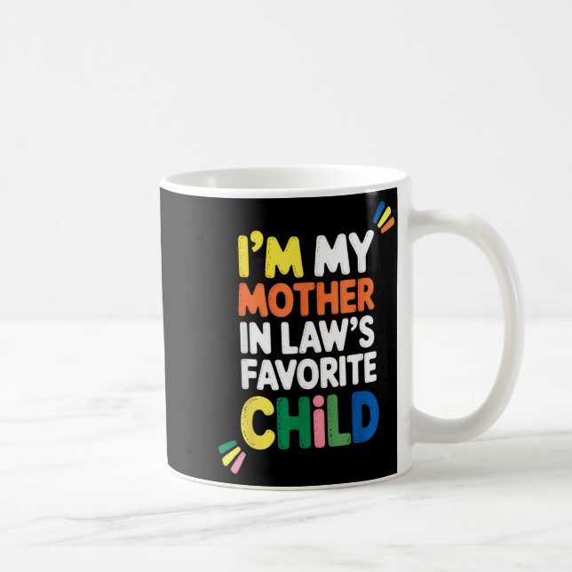Caneca De Café I'm My Mother In Law's Favorite Child Funny Parent (Direita)