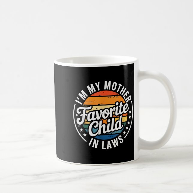 Caneca De Café I'm My Mother In Laws Favorite Child Mothers Day  (Direita)