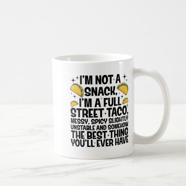 Caneca De Café I'm Not A Snack I'm A Full Street Taco Funny Quote (Direita)