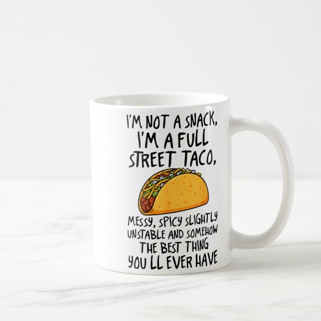 Caneca De Café I'm Not A Snack I'm A Full Street Taco Funny Quote (Direita)