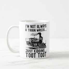 Caneca De Café I'm Not Always A Train Wreck Just kidding