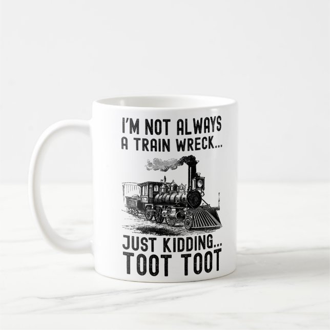 Caneca De Café I'm Not Always A Train Wreck Just kidding (Esquerda)