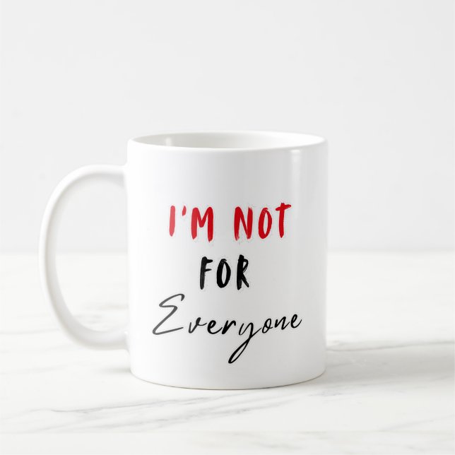 Caneca De Café Im Not for Everyone Bold Attitude Shirt (Esquerda)