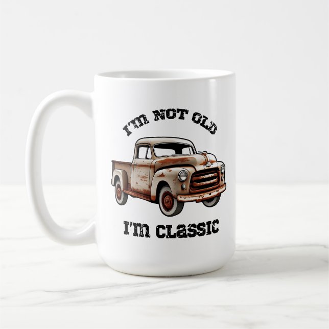 Caneca De Café I'M NOT OLD I'M CLASSIC rusty pickup truck beast  (Esquerda)