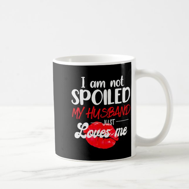 Caneca De Café Im Not Spoil My Husband Just Loves Me Couples Vale (Direita)