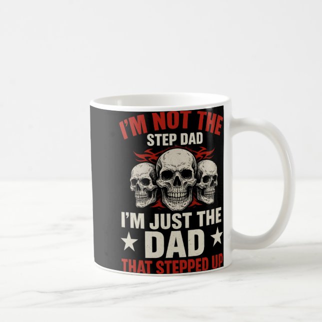 Caneca De Café I'm Not The Step Dad I'm Dad That Stepped Up Fathe (Direita)