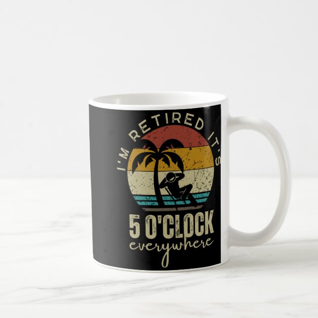 Caneca De Café I'm Retired It's 5 O'clock Everywhere Funny Retire (Direita)