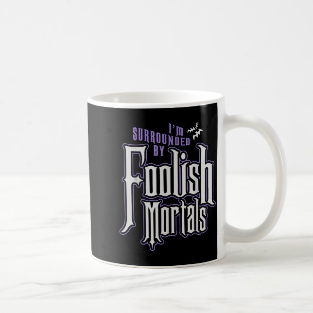 Caneca De Café I'm Surrounded By Foolish Mortals Funny Halloween  (Direita)