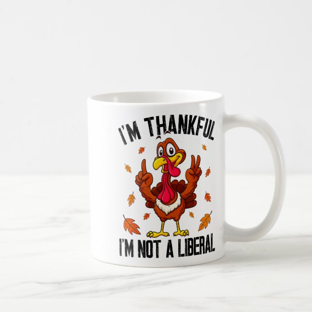 Caneca De Café I'm Thankful I'm Not A Liberal Funny Turkey Thanks (Direita)