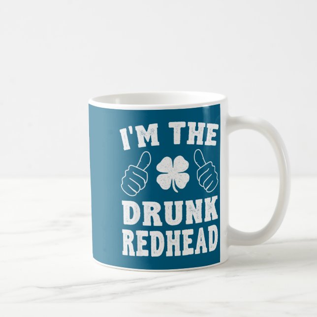 Caneca De Café I'm The Drunk Redhead Funny St Patricks Day  (Direita)