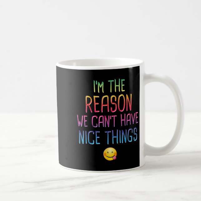 Caneca De Café I'm The Reason We Can't Have Nice Things Funny Sar (Direita)