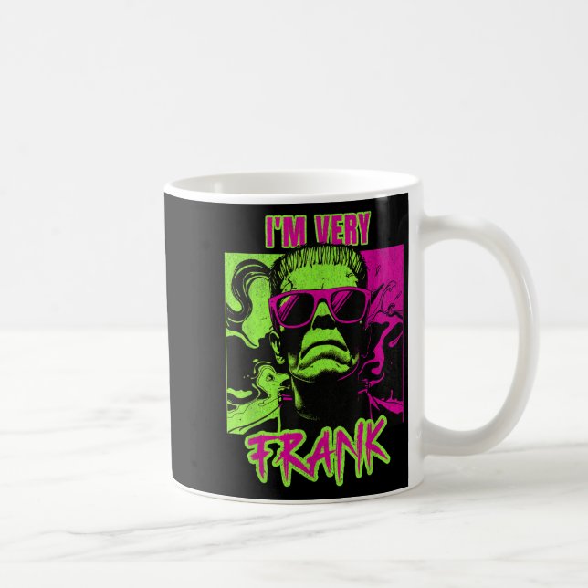 Caneca De Café I'm Very Frank Funny Frankenstein Halloween Costum (Direita)