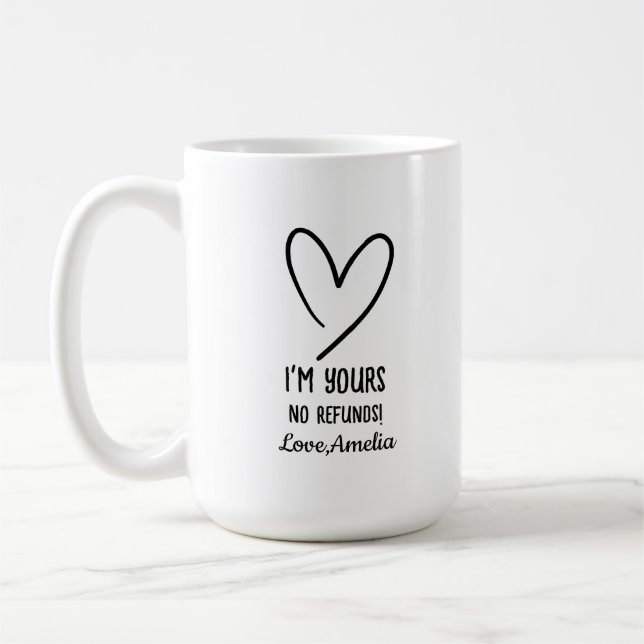 Caneca De Café I'm Yours No Refunds Valentine's Day Gift (Esquerda)