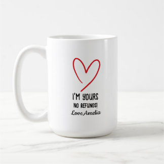 Caneca De Café I'm Yours No Refunds Valentine's Day Gift