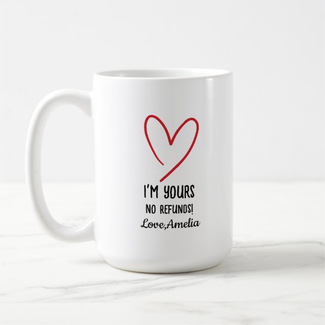 Caneca De Café I'm Yours No Refunds Valentine's Day Gift (Esquerda)