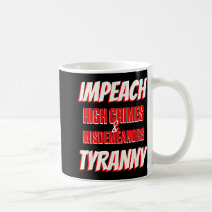 Caneca De Café Impeach Trump High Crimes Misdeladores Tyranny Imp