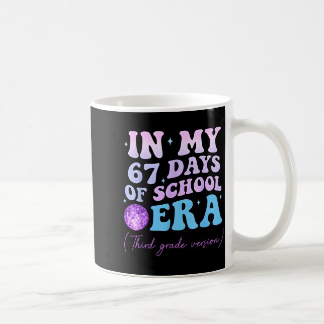 Caneca De Café In My 67 Days Of School Era Third Grade Version Di (Direita)