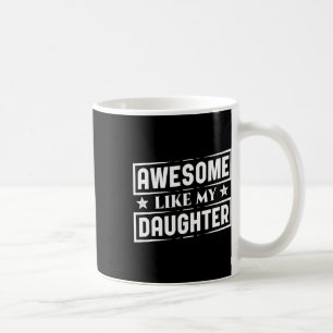 Caneca De Café Incrível Como A Camisa Da Minha Filha Melhor Pai E