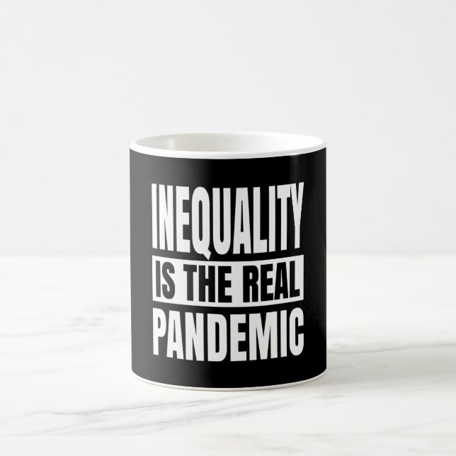 Caneca De Café Inequality is the real pandemic (Centro)