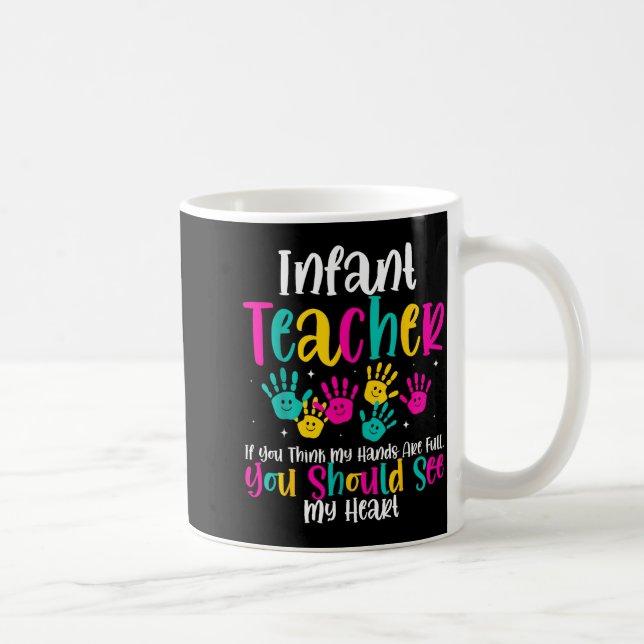 Caneca De Café Infant Teacher Hands Full Heart Quote Gift Daycare (Direita)