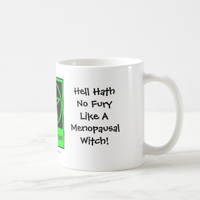 Caneca De Café Inferno Hath Nenhum Fury Como A Bruxa Menopáusica! (Direita)