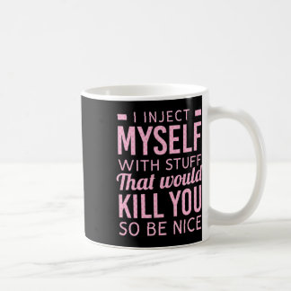 Caneca De Café Injeto-Me Com Coisas Que O Matar Assim