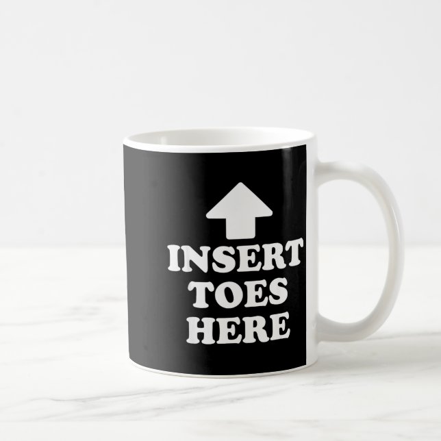 Caneca De Café Insert Toes Here Funny For Men Women  (Direita)